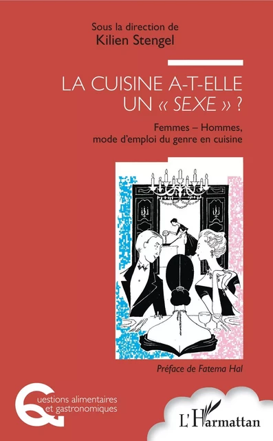 La cuisine a-t-elle un "sexe" ? - Kilien Stengel - Editions L'Harmattan