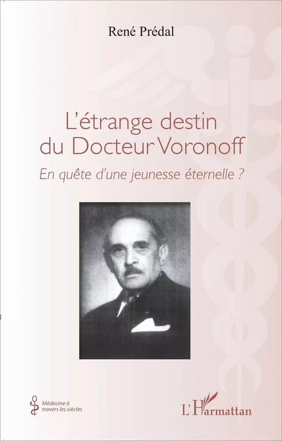 L'étrange destin du Docteur Voronoff - René Prédal - Editions L'Harmattan