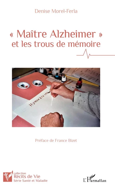 Maître Alzheimer et les trous de mémoire - Denise Morel-Ferla - Editions L'Harmattan