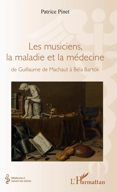 Les musiciens, la maladie et la médecine - Patrice Pinet - Editions L'Harmattan