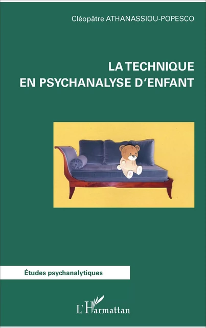 La technique en psychanalyse d'enfant - Cléopâtre Athanassiou-Popesco - Editions L'Harmattan