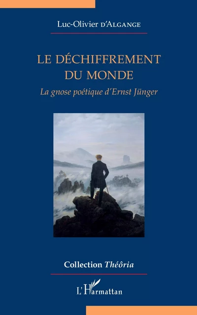 Le déchiffrement du monde - Luc-Olivier d'Algange - Editions L'Harmattan