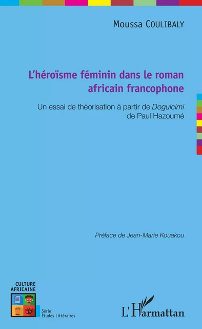 L'héroïsme féminin dans le roman africain francophone - Moussa Coulibaly - Editions L'Harmattan