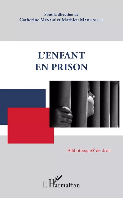 L'enfant en prison -  Menabe catherine, Mathieu Martinelle - Editions L'Harmattan