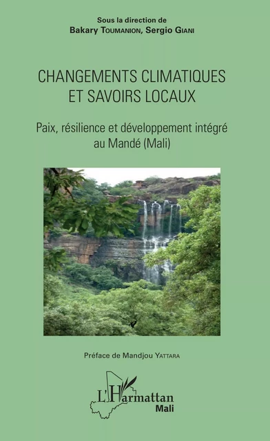 Changements climatiques et savoirs locaux - Bakary Toumanion, Sergio Giani - Editions L'Harmattan