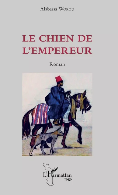 Le chien de l'empereur - Alabassa Worou - Editions L'Harmattan