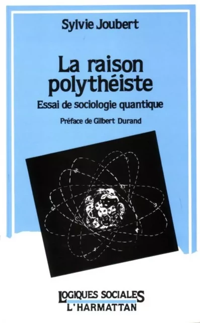 La raison polythéiste - Sylvie Joubert - Editions L'Harmattan