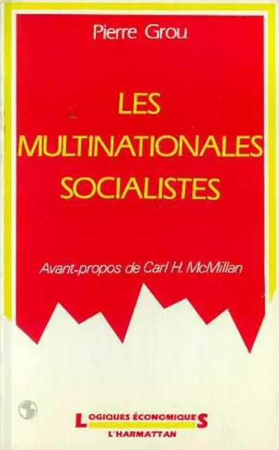 Les multinationales socialistes - Pierre Grou - Editions L'Harmattan