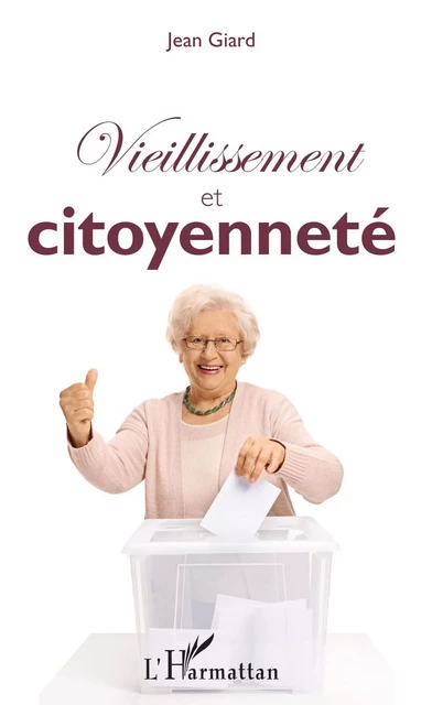 Vieillissement et citoyenneté - Jean Giard - Editions L'Harmattan