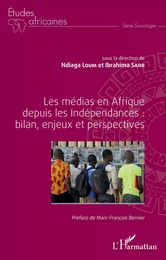 Les médias en Afrique depuis les Indépendances : bilan, enjeux et perspectives