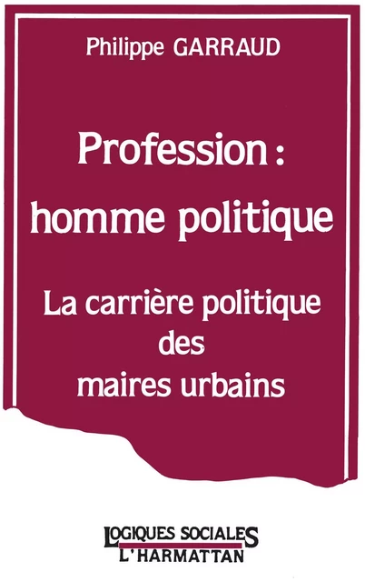 Profession : homme politique - Philippe Garraud - Editions L'Harmattan