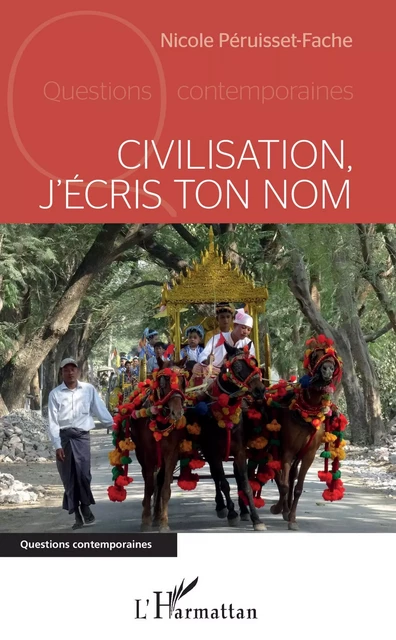 Civilisation j'écris ton nom - Nicole Péruisset-Fache - Editions L'Harmattan