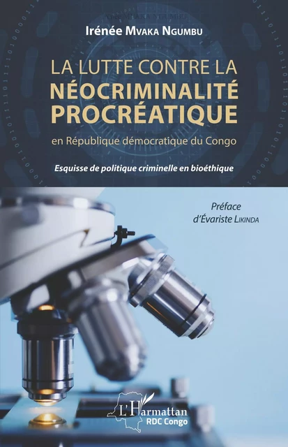 La lutte contre la néocriminalité procréatique en république démocratique du Congo - Irénée Mvaka Ngumbu - Editions L'Harmattan