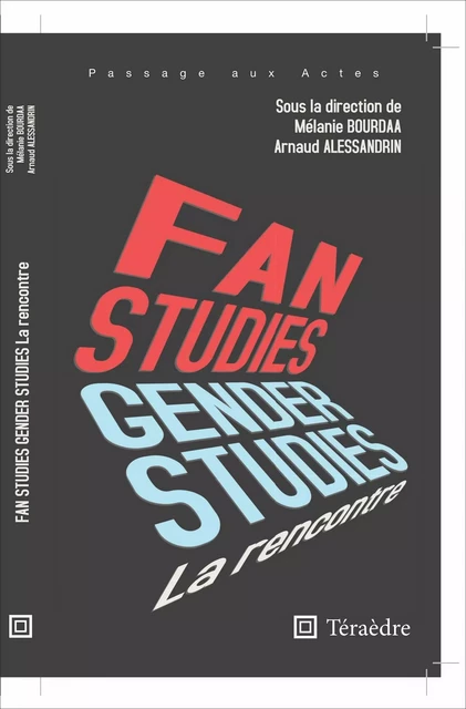 Fan & Gender Studies : la rencontre - Mélanie Bourdaa, Arnaud Alessandrin - Téraèdre