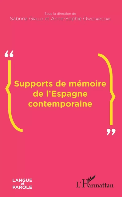 Supports de mémoire de l'Espagne contemporaine - Sabrina Grillo, Anne-Sophie Owczarczak - Editions L'Harmattan