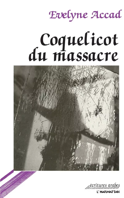 Coquelicot du Massacre -  Accad evelyne - Editions L'Harmattan