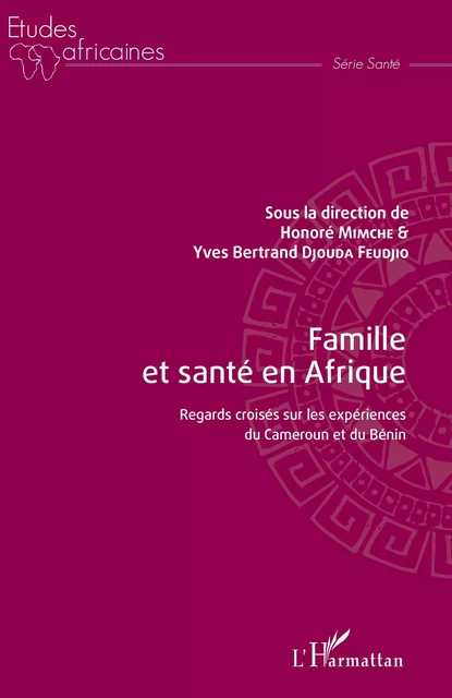 Famille et santé en Afrique - Honoré Mimche, Yves Bertrand Djouda Feudjo - Editions L'Harmattan