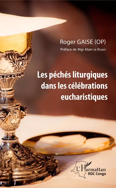 Les péchés liturgiques dans les célébrations eucharistiques - Roger Gaise - Editions L'Harmattan