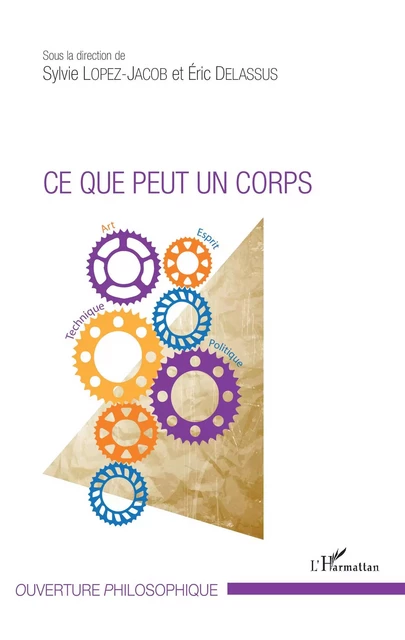 Ce que peut un corps - Sylvie Lopez-Jacob, Eric Delassus - Editions L'Harmattan