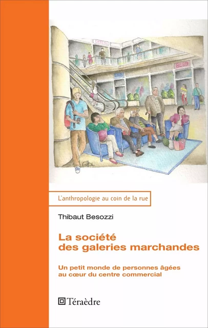 La société des galeries marchandes - Thibaut Besozzi - Téraèdre