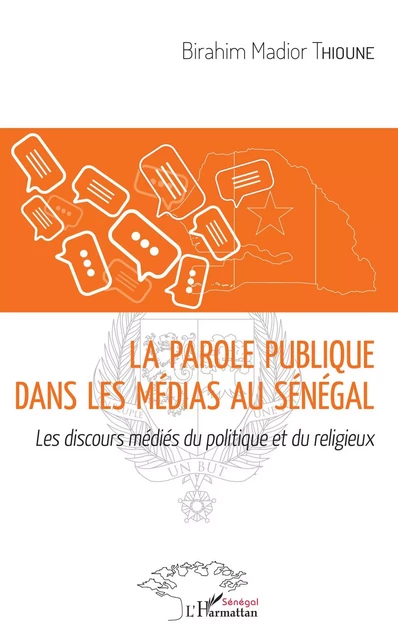 La parole publique dans les médias au Sénégal - Birahim Thioune - Editions L'Harmattan