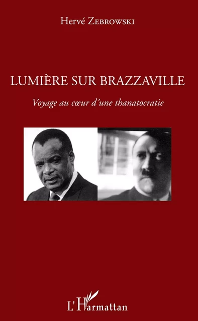 Lumière sur Brazzaville - Hervé Zebrowski - Editions L'Harmattan