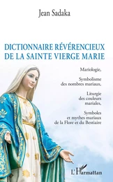 Dictionnaire révérencieux de la sainte vierge Marie