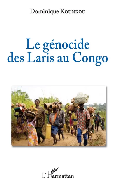 Le génocide des Laris au Congo - Dominique Kounkou - Editions L'Harmattan