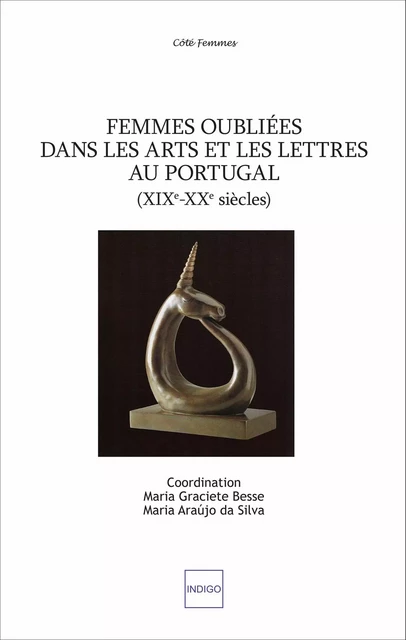 Femmes oubliées dans les arts et les lettres au Portugal - Maria Graciete Besse - Indigo - Côté femmes