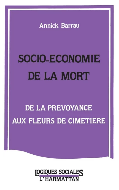 Socio-économie de la mort - Annick Barrau - Editions L'Harmattan