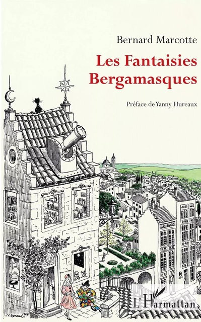 Les Fantaisies Bergamasques - Bernard Marcotte, Henri Cambon - Editions L'Harmattan