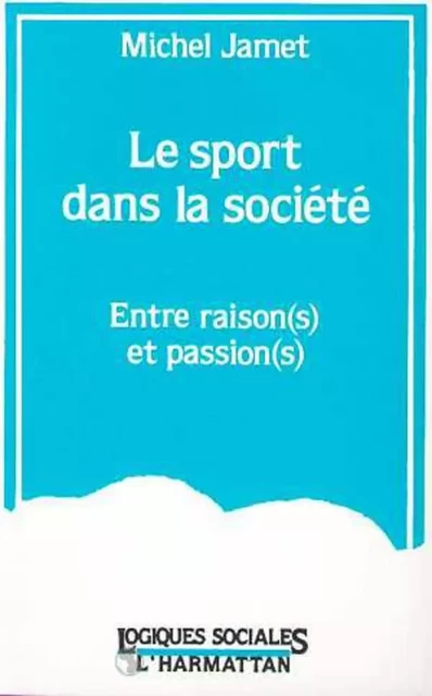 Le sport dans la société - Michel Jamet - Editions L'Harmattan