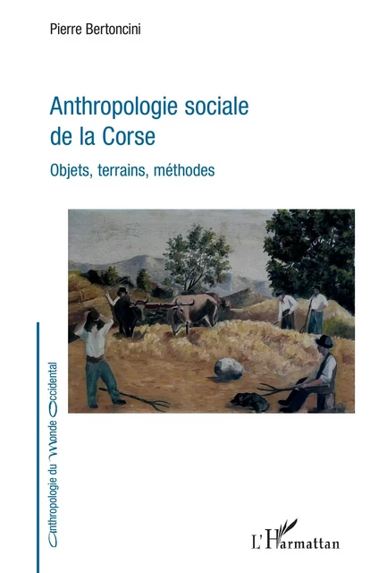 Anthropologie sociale de la Corse - Pierre Bertoncini - Editions L'Harmattan