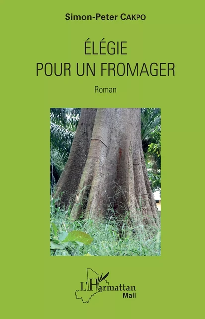 Elégie pour un fromager - Simon-Peter Cakpo - Editions L'Harmattan