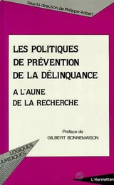 LES POLITIQUES DE PRÉVENTION DE LA DÉLINQUANCE A L'AUNE DE LA RECHERCHE