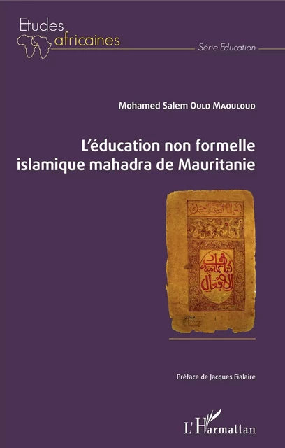 L'éducation non formelle islamique mahadra de Mauritanie - Mohamed Salem Ould Maouloud - Editions L'Harmattan