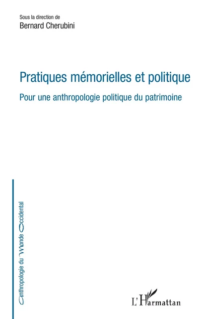 Pratiques mémorielles et politique - Bernard Chérubini - Editions L'Harmattan