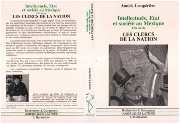 Intellectuels, Etat et Société au Mexique - Annick Lempérière - Editions L'Harmattan