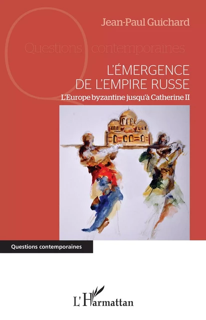 L'émergence de l'empire russe - Jean-Paul Guichard - Editions L'Harmattan