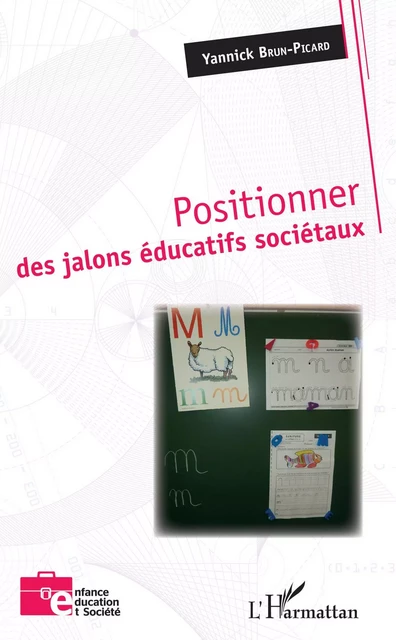 Positionner des jalons éducatifs sociétaux - Yannick Brun-Picard - Editions L'Harmattan