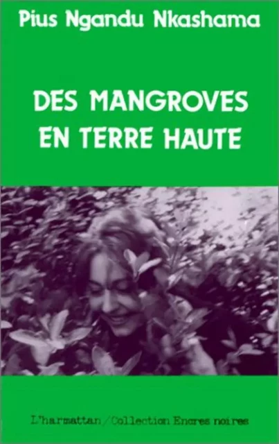 Des mangroves en terre haute - Pius Ngandu Nkashama - Editions L'Harmattan