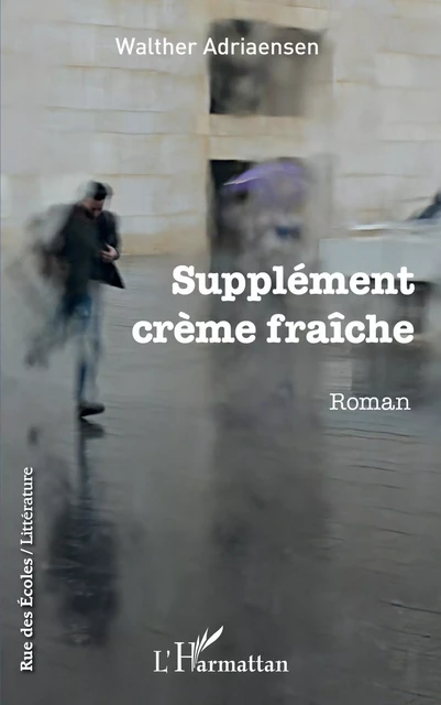 Supplément crème fraîche - Walther Adriaensen - Editions L'Harmattan