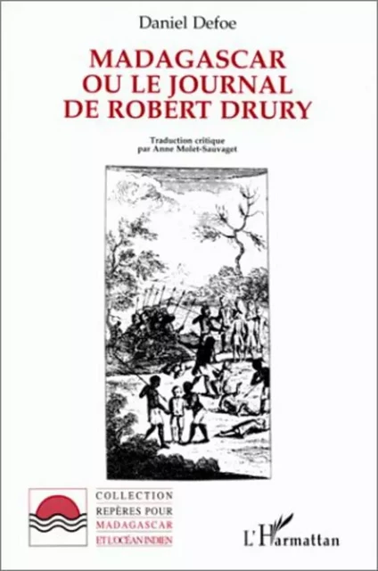 Madagascar ou le journal de Robert Drury - Daniel Defoe - Editions L'Harmattan