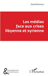 Les médias face aux crises libyenne et syrienne