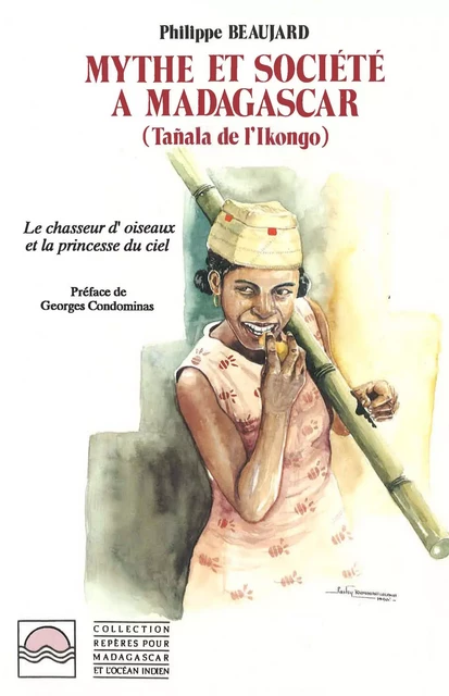 Mythes et société à Madagascar (Tanala de l'Ikongo) - Philippe Beaujard - Editions L'Harmattan