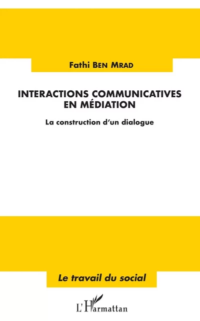 Interactions communicatives en médiation - Fathi Ben Mrad - Editions L'Harmattan