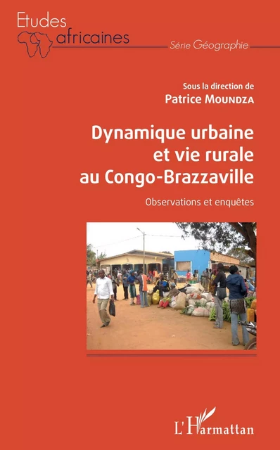 Dynamique urbaine et vie rurale au Congo-Brazzaville - Patrice Moundza - Editions L'Harmattan