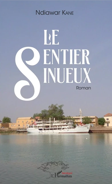 Le sentier sinueux - Ndiawar Kane - Editions L'Harmattan