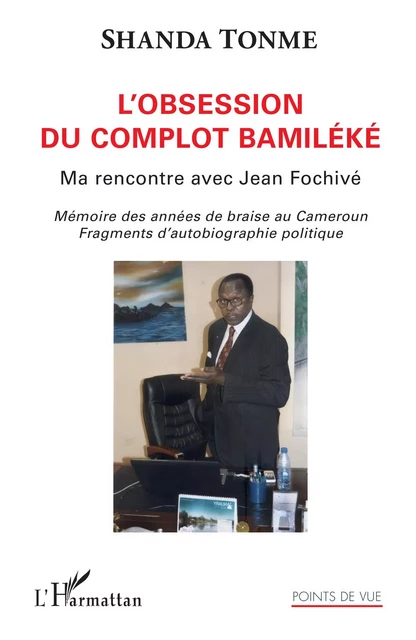 L'obsession du complot bamiléké - Jean-Claude Shanda Tonme - Editions L'Harmattan