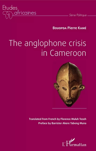 The anglophone crisis in Cameroon - Pierre Kamé Bouopda - Editions L'Harmattan